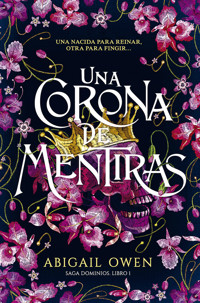 Una corona de mentiras - Owen Abigail - ebook
