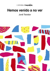 Hemos venido a no ver - Jordi Teixidor de Otto - ebook
