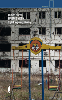 Śpiew syren. W głąb wojennej Ukrainy - Forro Tomas - ebook