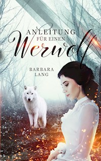 Anleitung für einen Werwolf - Lang Barbara - ebook