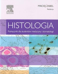 Histologia Podręcznik dla studentów medycyny i stomatologii -  - książka
