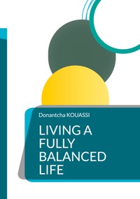 Living a fully balanced life - Donantcha KOUASSI - ebook
