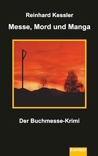 Messe, Mord und Manga - Reinhard Kessler - ebook
