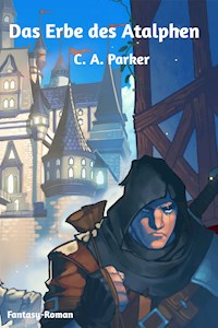 Das Erbe des Atalphen - C. A. Parker - ebook