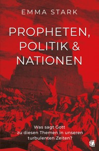 Propheten, Politik und Nationen - Emma Stark - ebook