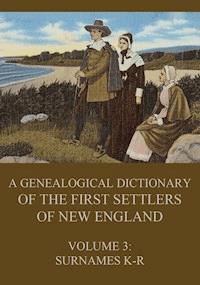 A genealogical dictionary of the first settlers of New England, Volume 3 - James Savage - ebook