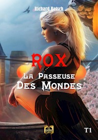 Rox, la passeuse des Mondes - Tome 1 - Richard Betsch - ebook