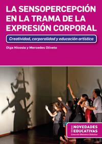 La Sensopercepción en la trama de la Expresión Corporal - Olga Nicosia - ebook