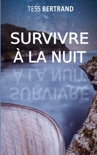 Survivre à la nuit - Tess Bertrand - ebook