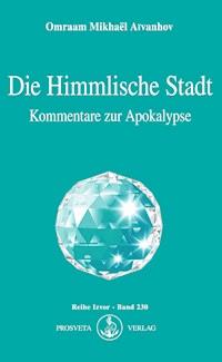 Die Himmlische Stadt - Omraam Mikhael Aivanhov - ebook