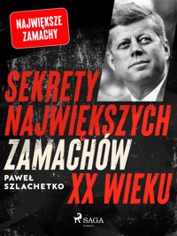 Sekrety największych zamachów XX wieku - Paweł Szlachetko - ebook + audiobook