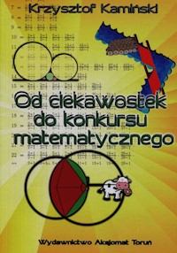 Od ciekawostek do konkursu matematycznego - Krzysztof Kamiński - książka