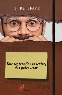 Pour six trouilles au ventre, tes potes iront - Jo-Rémi Faye - ebook