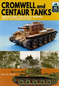 Tank Craft 9: Cromwell and Centaur Tanks - Oliver Dennis - książka