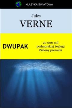 Dwupak. 20 000 mil podmorskiej żeglugi. Zielony promień
