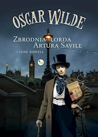 Zbrodnia lorda Artura Savile i inne nowele - wilde oscar - ebook + książka