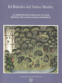 El Baladro del Sabio Merlín. La percepción espacial en una novela de caballerías hispánica - Karla Xiomara Luna Mariscal - ebook