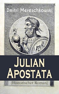 Julian Apostata (Historischer Roman) - Dmitri Mereschkowski - ebook