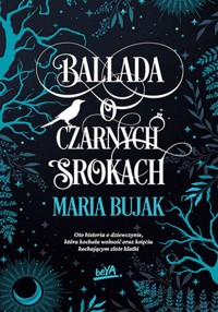 Ballada o Czarnych Srokach - Maria Bujak - ebook + książka