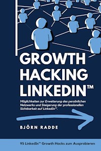 Growth Hacking LinkedIn™ - Björn Radde - ebook