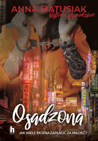 Osadzona. Historie prawdziwe - Matusiak Anna - ebook + audiobook