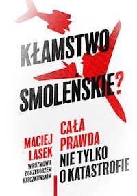 Kłamstwo smoleńskie? - Lasek Maciej,Rzeczkowski Grzegorz - książka