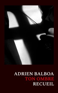 Ton ombre - Adrien Balboa - ebook