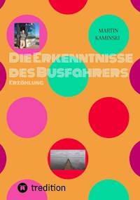 Die Erkenntnisse des Busfahrers - Martin Kaminski - ebook