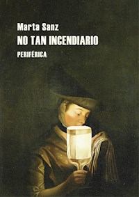 No tan incendiario - Marta Sanz - ebook