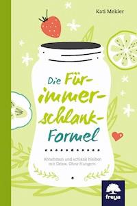 Die Für-immer-schlank-Formel - Kati Mekler - ebook