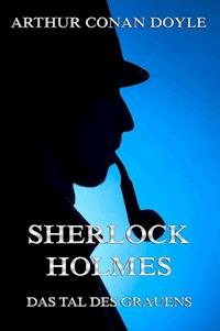 Sherlock Holmes und das Tal des Grauens - Arthur Conan Doyle - ebook