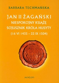 Jan II Żagański - Barbara Techmańska - książka