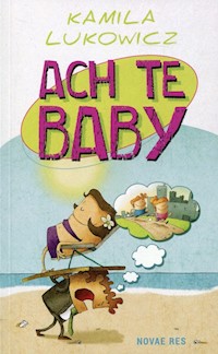 Ach te baby - Kamila Lukowicz - książka