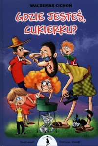 Gdzie jesteś Cukierku? - Cichoń Waldemar - książka