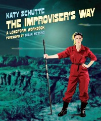 The Improviser's Way - Katy Schutte - ebook