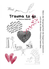 Trauma to go - Bettina Rodowski - ebook