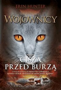 Wojownicy. Cisza przed burzą, Wojownicy, Tom IV - Erin Hunter - ebook