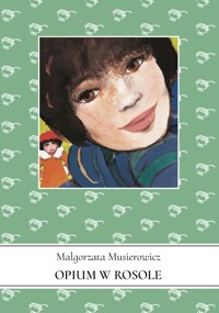 Jeżycjada. Tom 5. Opium w rosole - Małgorzata Musierowicz - książka