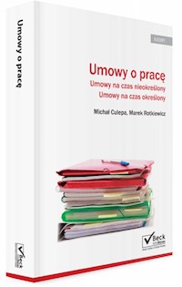 Umowy o pracę Umowy na czas nieokreślony Umowy na czas określony - Marek Rotkiewicz, Michał Culepa - książka
