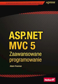 ASP.NET MVC 5 Zaawansowane programowanie - Freeman Adam - książka
