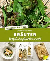 Natürlich koch ich! Kräuter - Yvonne Schwarzinger - ebook
