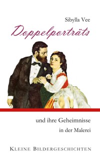 Doppelporträts und ihre Geheimnisse in der Malerei - Sibylla Vee - ebook