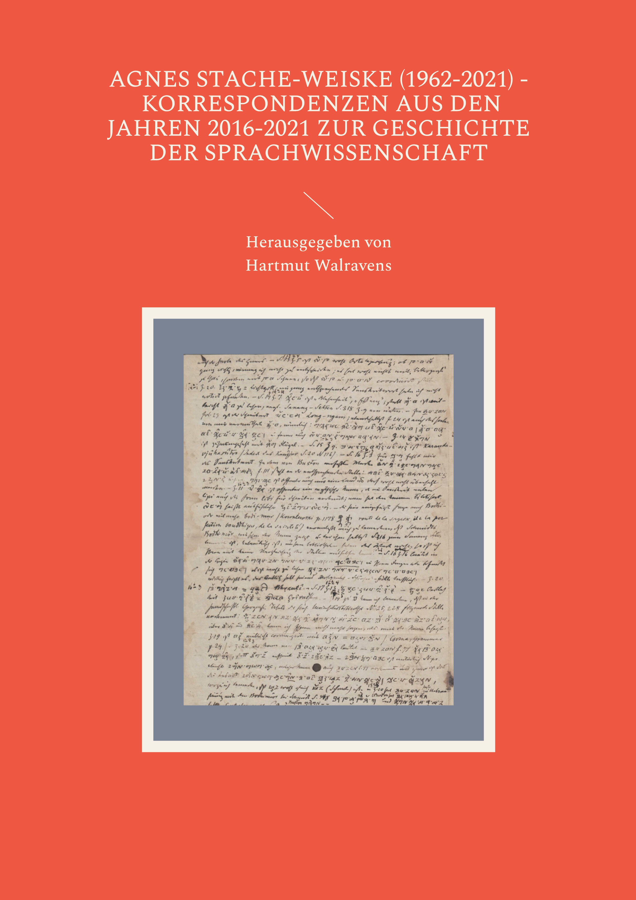 Agnes Stache-Weiske (1962-2021) - Korrespondenzen aus den Jahren 2016-2021 zur Geschichte der Sprachwissenschaft