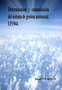 Determinación Y Comunicación Del Sistema De Gestión Ambiental. Uf1944. - Lucía Grijalbo Fernández - ebook