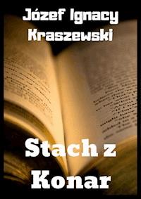 Stach z Konar - Józef Ignacy Kraszewski - ebook