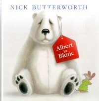 Albert Le Blanc - Nick Butterworth - ebook