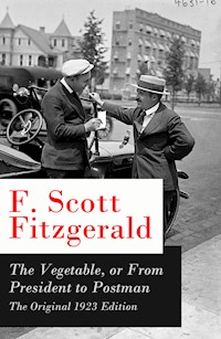 The Vegetable, or From President to Postman - F. Scott Fitzgerald - ebook