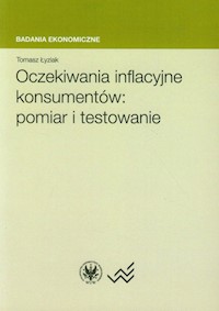 Oczekiwania inflacyjne konsumentów: pomiar i testowanie - Łyziak Tomasz - książka