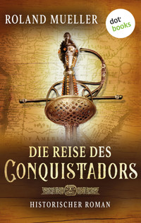 Die Reise des Conquistadors - Roland Mueller - ebook