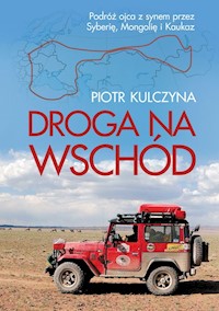 Droga na wschód - Kulczyna Piotr - książka